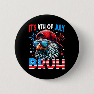 Badge Rond 5 Cm Bald Eagle Bruh 4 juillet Quatrième Juillet Hommes