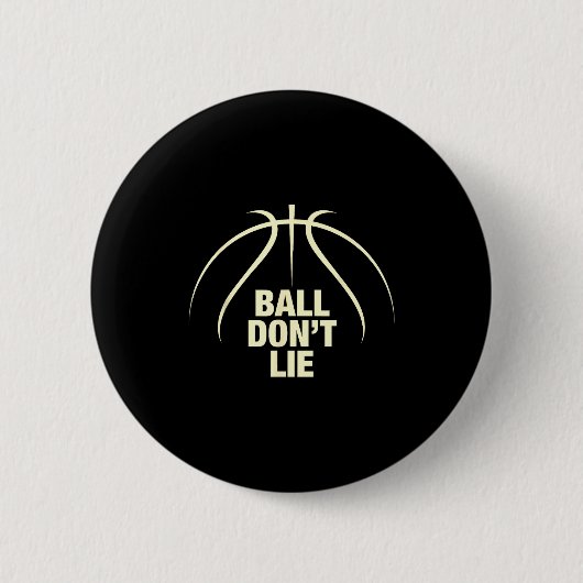 Badge Rond 5 Cm Ball Don't Lie Basketball  (Devant)