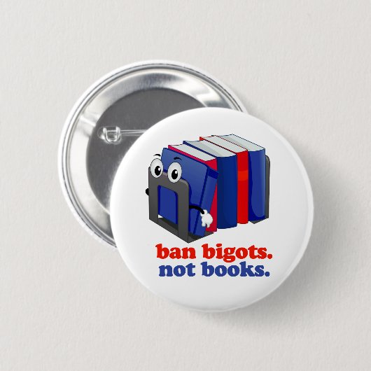 Badge Rond 5 Cm Ban Bigots Not Books (Devant & derrière)