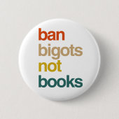 Badge Rond 5 Cm Ban Bigots Not Books (Devant)