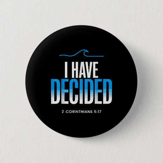 Badge Rond 5 Cm Baptême J'Ai Décidé Baptisé (Devant)
