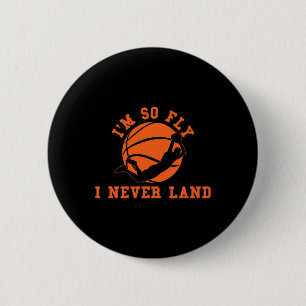 Badge Rond 5 Cm Basket-ball Je suis si volée Je n'ai jamais Land B