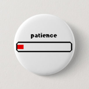 Badge Rond 5 Cm Basse barre de la patience - Pin