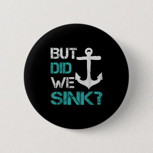 Badge Rond 5 Cm Bateau mais avons-nous coulé capitaine de flatboat