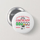 Badge Rond 5 Cm Battery Life Of A School Lunch Lady (Devant & derrière)