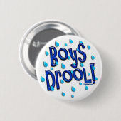 Badge Rond 5 Cm Bave de garçons ! Bouton (Devant & derrière)