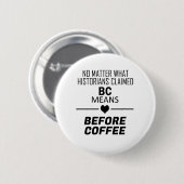 Badge Rond 5 Cm BC Signifie Avant Café (Devant & derrière)