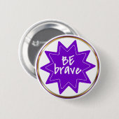 Badge Rond 5 Cm Be Brave typography Inspirational Courage (Devant & derrière)