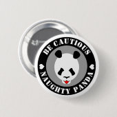 Badge Rond 5 Cm Be cautious Naught Panda (Devant & derrière)