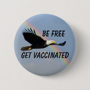 Badge Rond 5 Cm Be Free Get Vaccinated Flying American Bald Eagle