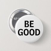 Badge Rond 5 Cm Be Good (Devant & derrière)