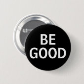 Badge Rond 5 Cm Be Good (Devant & derrière)