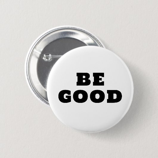BADGE ROND 5 CM BE GOOD  (Devant & derrière)