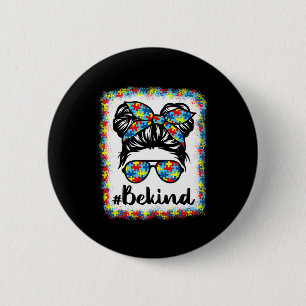 Badge Rond 5 Cm Be Kind Sensibilisation sur l'autisme Messy Bun Gi