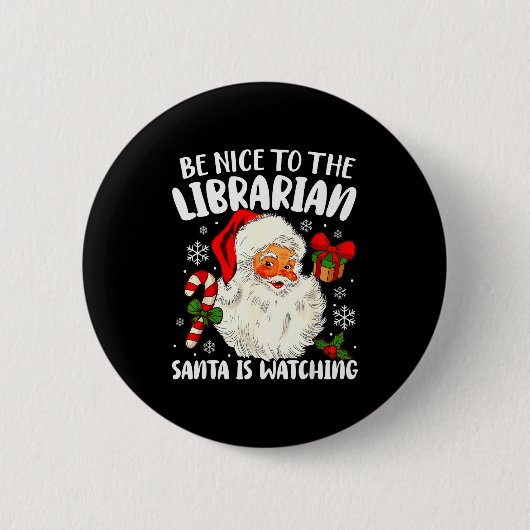 Badge Rond 5 Cm Be Nice To The Librarian Santa Is Watching Christm (Devant)