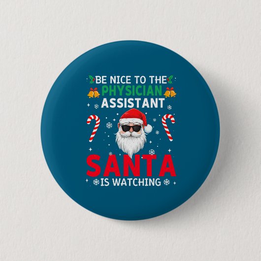 Badge Rond 5 Cm Be Nice To The Physician Istant Santa Is Watching  (Devant)