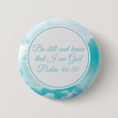 Badge Rond 5 Cm Be Still and Know Beautiful Christian Bible Vers (Devant)