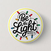 Badge Rond 5 Cm Be The Light Inspirational Positive Message (Devant)