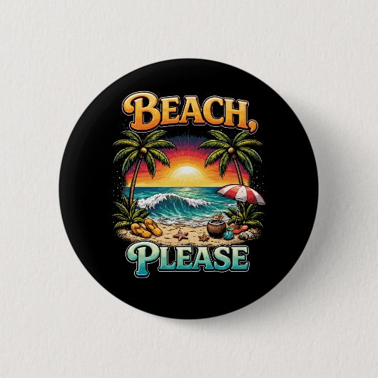 Badge Rond 5 Cm Beach, Please (Devant)