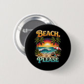 Badge Rond 5 Cm Beach, Please (Devant & derrière)