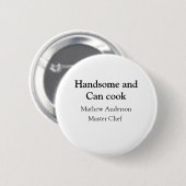 Badge Rond 5 Cm Beau et peut cuisiner ajouter nom master chef date (Devant & derrière)