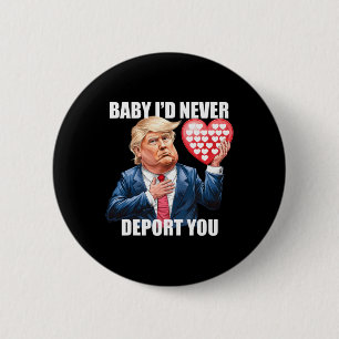 Badge Rond 5 Cm Bébé Trump Je ne vous expulserais jamais Drôle Val