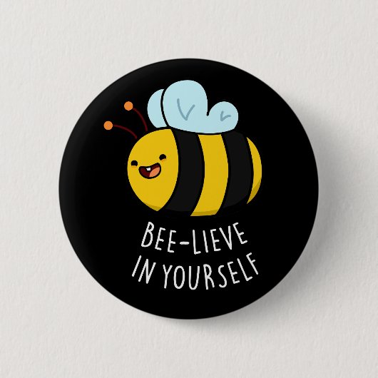 Badge Rond 5 Cm Bee-lieve in Yourself Funny Bee Pun Dark BG (Devant)