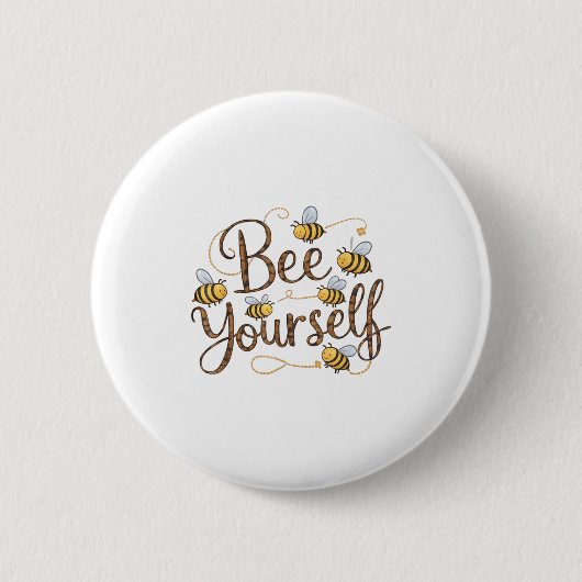 Badge Rond 5 Cm Bee Yourself Motivational Funny  (Devant)