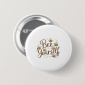 Badge Rond 5 Cm Bee Yourself Motivational Funny  (Devant & derrière)