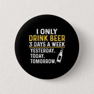 Badge Rond 5 Cm Beer Drinker I Only Drink Beer Birthday