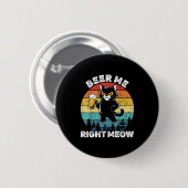 Badge Rond 5 Cm Beer Me Right Meow Funny Cat Drinking Humor  (Devant & derrière)