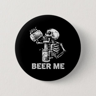 Badge Rond 5 Cm Beer Me Skeleton Scary Boire Éffrayant Hommes Part