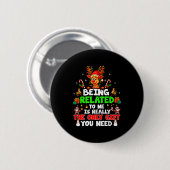 Badge Rond 5 Cm Being Related To Me Funny Christmas Family Xmas Pa (Devant & derrière)