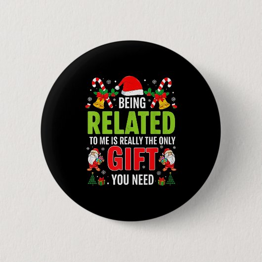 Badge Rond 5 Cm Being Related To Me Funny Christmas Men Women Kids (Devant)