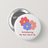Badge Rond 5 Cm Bénévolat, ce n'est pas à propos de moi (Devant & derrière)
