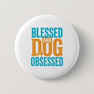 Badge Rond 5 Cm Béni et obsédé de chien Design vintage pour amoure