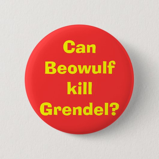 Badge Rond 5 Cm Beowulf peut-il tuer Grendel ? (Devant)