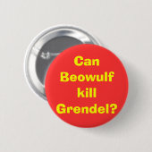 Badge Rond 5 Cm Beowulf peut-il tuer Grendel ? (Devant & derrière)