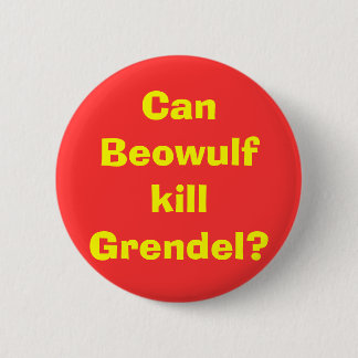 Badge Rond 5 Cm Beowulf peut-il tuer Grendel ?