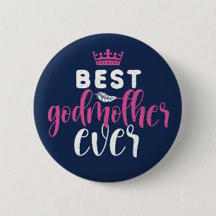 Badge Rond 5 Cm Best Godmother Ever Funny Aunt Best Friend