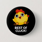 Badge Rond 5 Cm Best Of Cluck Funny Chicken Pun Dark BG (Devant)