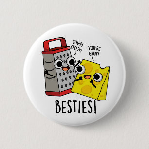 Badge Rond 5 Cm Besties Drôle Fromage Grater Puns