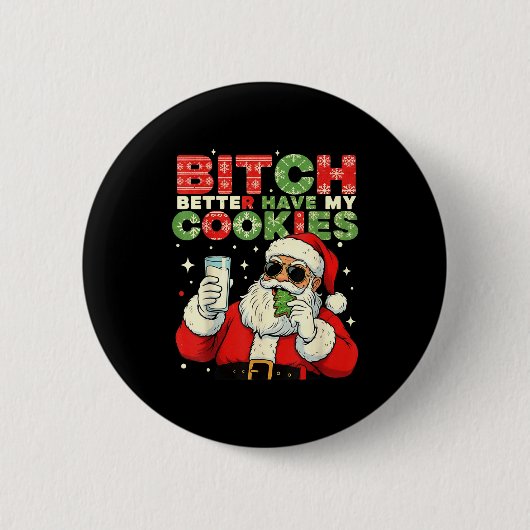 Badge Rond 5 Cm Better Have My Cookies Santa Claus Christmas Funny (Devant)
