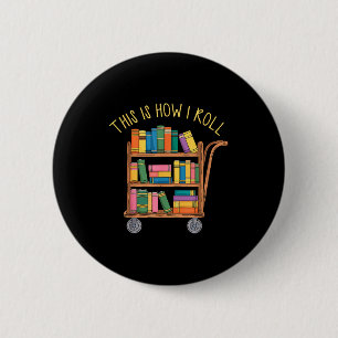 Badge Rond 5 Cm Bibliothécaire drôle livre ceci comment rouler cha