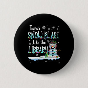 Badge Rond 5 Cm Bibliothécaire Il y a un endroit de neige comme la