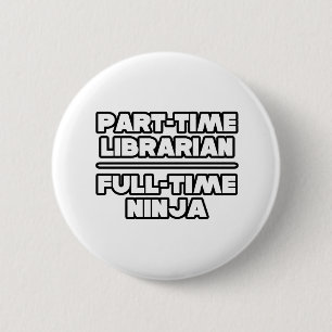 Badge Rond 5 Cm Bibliothécaire...Ninja