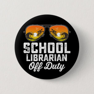 Badge Rond 5 Cm Bibliothécaire scolaire hors service dernier jour