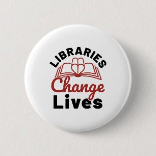 Badge Rond 5 Cm Bibliothèques Changement de vie Bibliothécaire