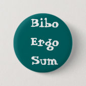 Badge Rond 5 Cm Bibo Ergo Sum (Devant)