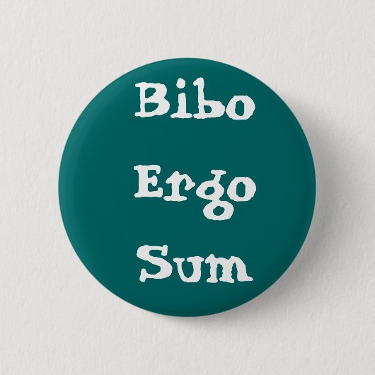 Badge Rond 5 Cm Bibo Ergo Sum (Devant)